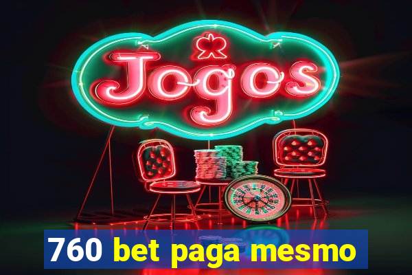 760 bet paga mesmo